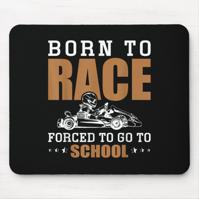 Outfit Racing Born To Race Forced To Go To School  Mouse Pad (Front)