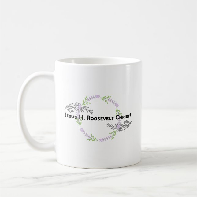 Outlander Claire JESUS H. ROOSEVELT CHRIST Funny Coffee Mug (Left)
