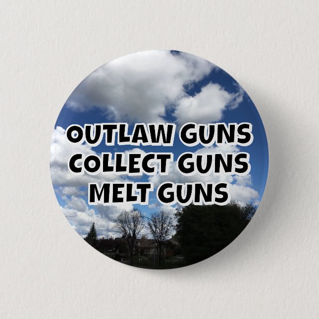 OUTLAW GUNS COLLECT GUNS MELT GUNS 6 CM ROUND BADGE (Front)
