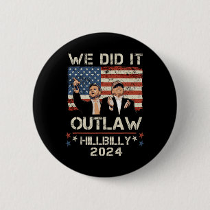 Outlaw Hillbilly 2024 Trump Vance We Did It  6 Cm Round Badge