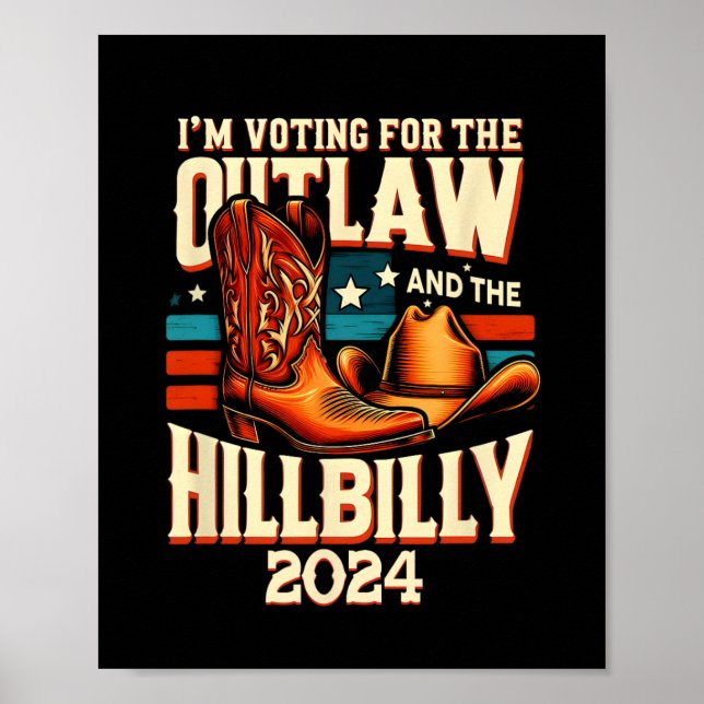 Outlaw Hillbilly 2024 Us Election Day Cowboy Shoes Poster (Front)