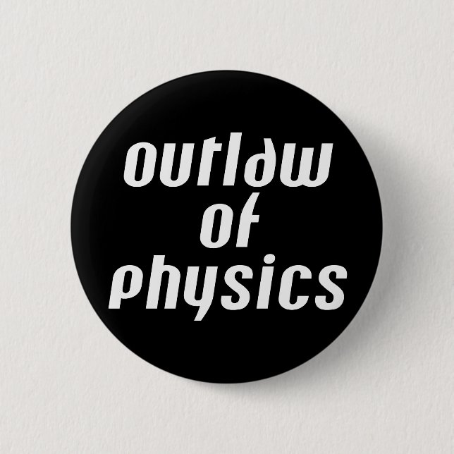 Outlaw of Physics - White Text 6 Cm Round Badge (Front)