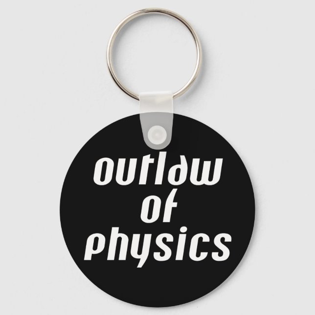 Outlaw of Physics - White Text Key Ring (Front)