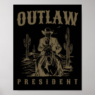 Outlaw President Trump Cowboy Trump Convicted Felo Poster