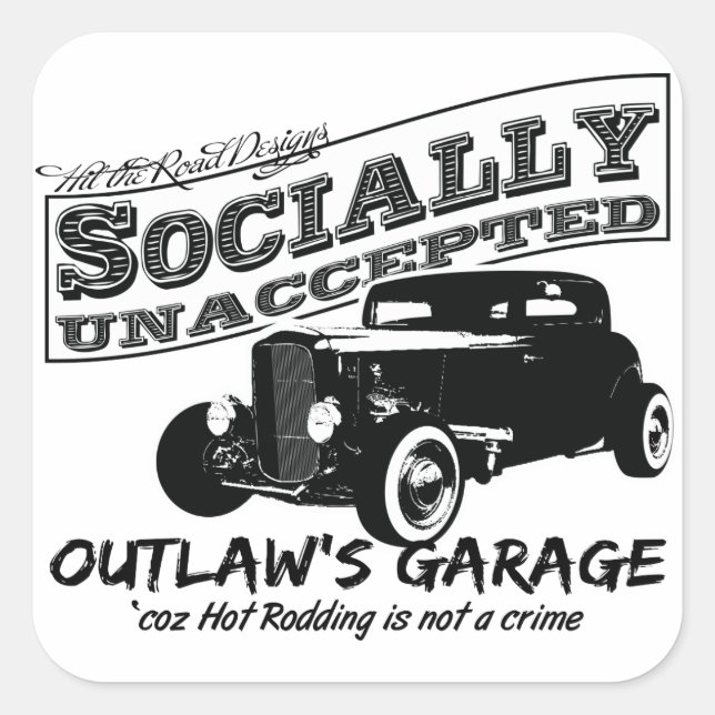 Outlaw's Garage. Socially unaccepted Hot Rods Square Sticker (Front)