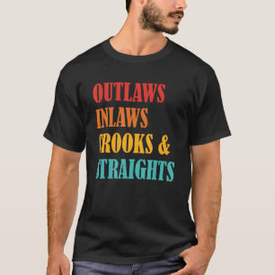 Outlaws Inlaws Crooks & Straights Apparel T-Shirt