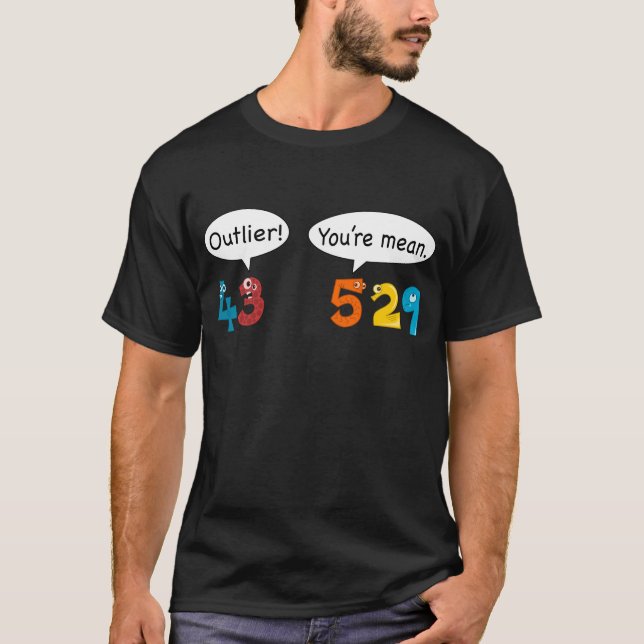 Outlier vs Mean - Statistics and Data Nerd Math T-Shirt (Front)