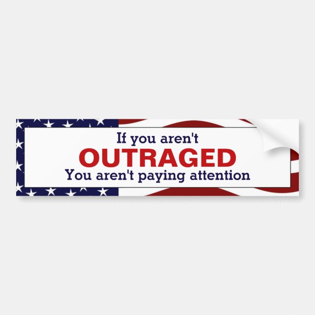 Outraged Bumper Sticker (Front)