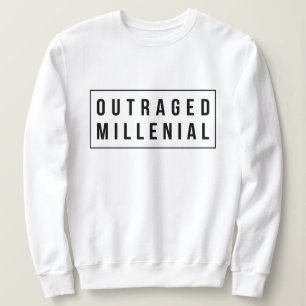 Outraged Millenial Slogan Sweatshirt Jumper