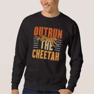 Outrun The Cheetah Wildlife Animal Zookeeper Zooke Sweatshirt