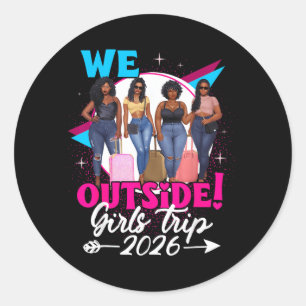 Outside Girls Trip 2026 Afro Girls Black Womens Classic Round Sticker