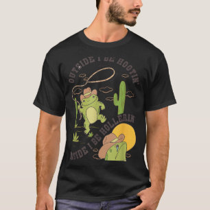 Outside I Be Hootin Inside I Be Hollerin Funny Cac T-Shirt