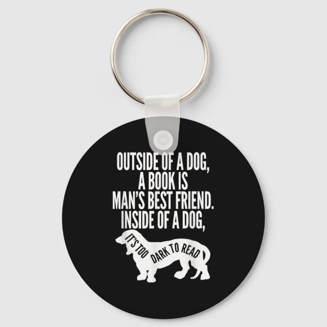 Outside Of A Dog A Book Is Man's Friend Apparel  Key Ring (Front)