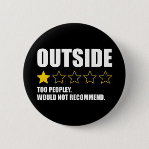 Outside - Too Peopley. Would Not Recommend 6 Cm Round Badge