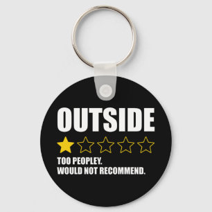 Outside - Too Peopley. Would Not Recommend Key Ring