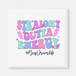 Outta Energy Bus Driver Last Day Of School Magnet