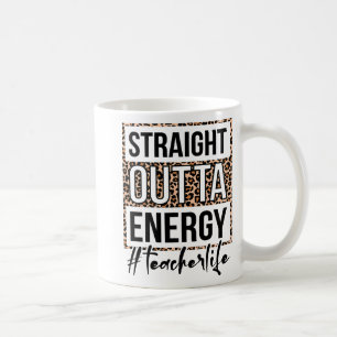 Outta Energy Teacher Life Last Day Of School Gift  Coffee Mug