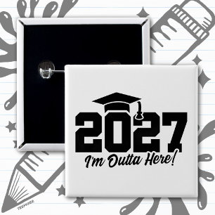 Outta Here Graduation Quote Senior Class of 2027 15 Cm Square Badge