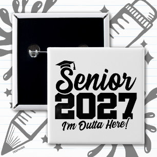 Outta Here Graduation Quote Senior Class of 2027 15 Cm Square Badge