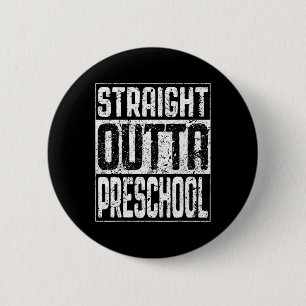 Outta Preschool Pre-k Graduation Shirt  6 Cm Round Badge