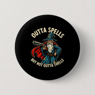 Outta Spells But Not Outta Shells Wizard Fantasy M 6 Cm Round Badge