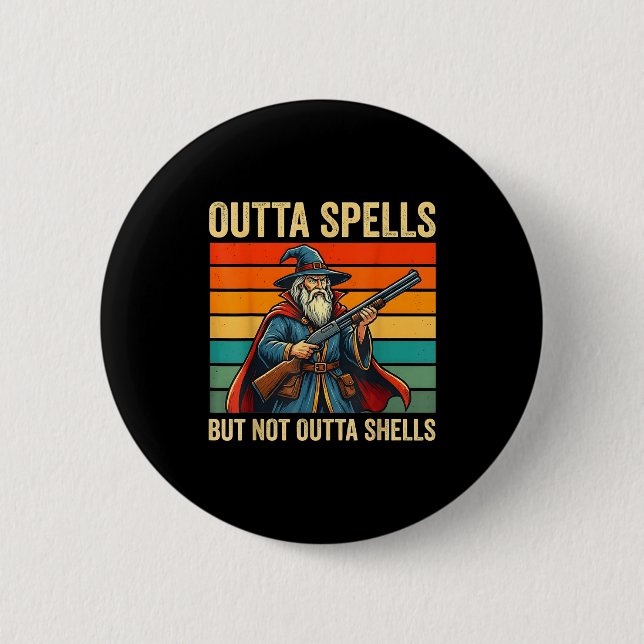 Outta Spells But Not Outta Shells Wizard Fantasy M 6 Cm Round Badge (Front)