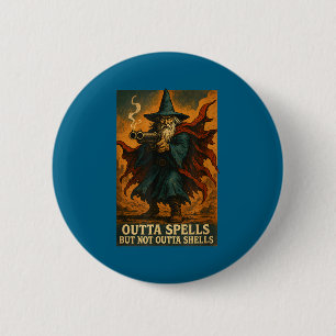 Outta Spells But Not Outta Shells Wizard Fantasy M 6 Cm Round Badge