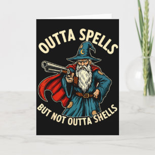 Outta Spells But Not Outta Shells Wizard Fantasy M Card