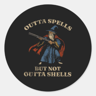 Outta Spells But Not Outta Shells Wizard Fantasy M Classic Round Sticker
