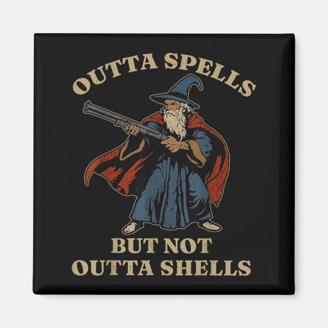 Outta Spells But Not Outta Shells Wizard Fantasy M Magnet (Front)