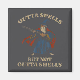 Outta Spells But Not Outta Shells Wizard Fantasy M Magnet
