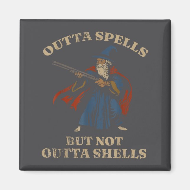 Outta Spells But Not Outta Shells Wizard Fantasy M Magnet (Front)