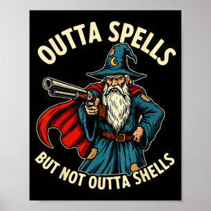 Outta Spells But Not Outta Shells Wizard Fantasy M Poster
