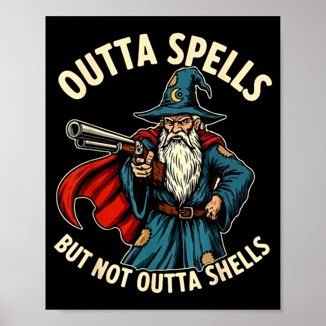 Outta Spells But Not Outta Shells Wizard Fantasy M Poster (Front)