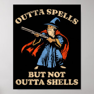 Outta Spells But Not Outta Shells Wizard Fantasy M Poster