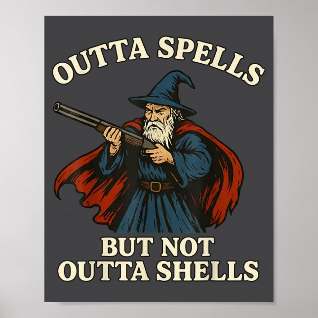 Outta Spells But Not Outta Shells Wizard Fantasy M Poster (Front)
