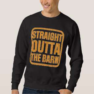 Outta The Barn Sweatshirt