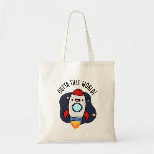 Outta This World Funny Rocket Pun  Tote Bag