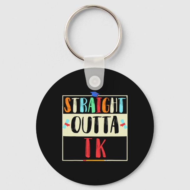 Outta Tk Graduate Tk Graduation Transitional Kinde Key Ring (Front)