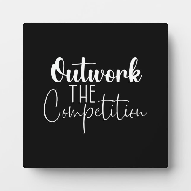 Outwork The Competition Plaque (Front)