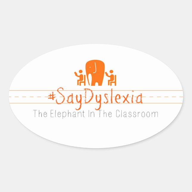 Oval #SayDyslexia Stickers, Sheet of 4 Sticker (Front)