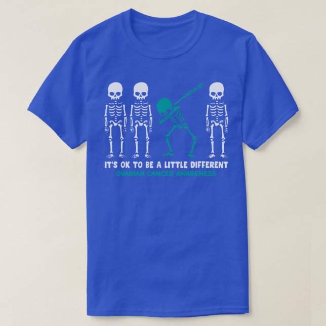 Ovarian Cancer Awareness Its Ok To Be A Little Dif T-Shirt (Design Front)