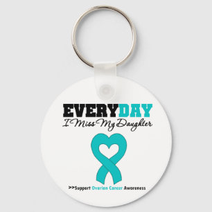 Ovarian Cancer Every Day I Miss My Daughter Key Ring