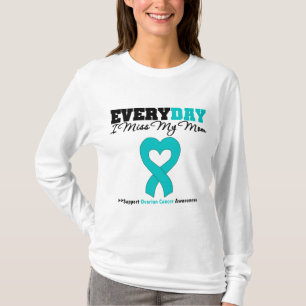 Ovarian Cancer Every Day I Miss My Mum T-Shirt