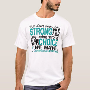 Ovarian Cancer How Strong We Are T-Shirt