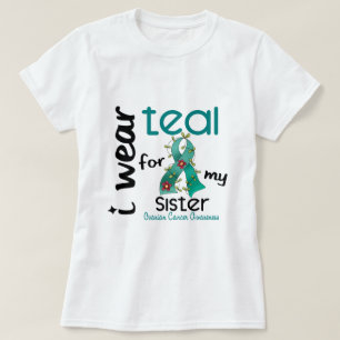 Ovarian Cancer I WEAR TEAL FOR MY SISTER 43 T-Shirt
