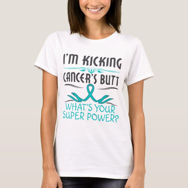 Ovarian Cancer  Kicking Cancer Butt Super Power T-Shirt (Front)