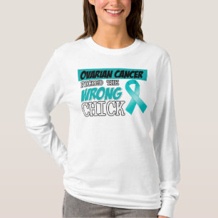 Ovarian Cancer Picked The Wrong Chick T-Shirt