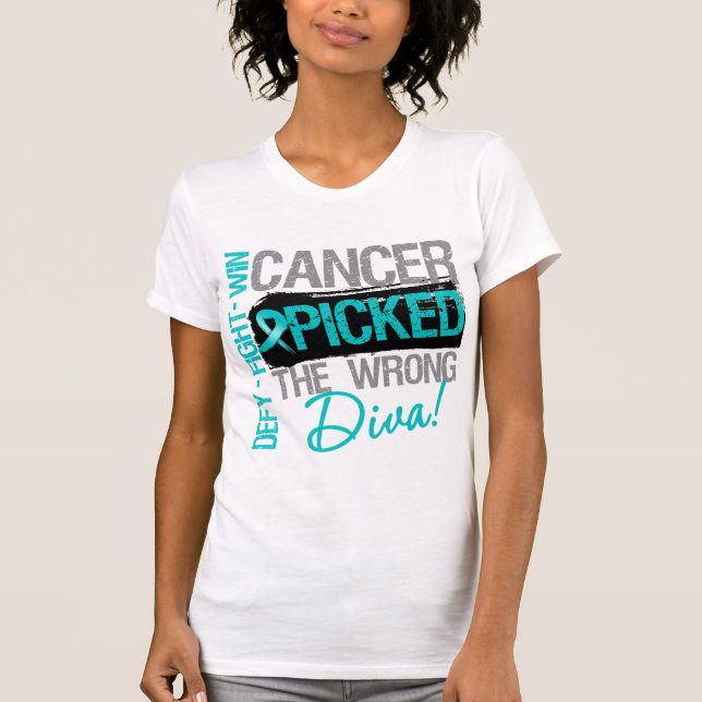 Ovarian Cancer Picked The Wrong Diva T-Shirt (Front)
