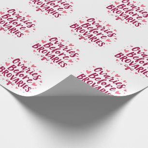 Ovaries Before Brovaries My Body my Choice Womb Wrapping Paper